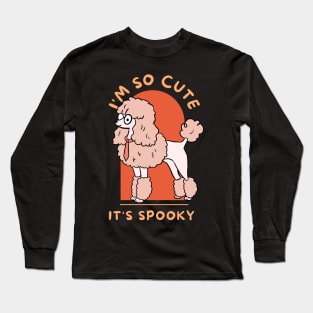 I am so cute it is spooky cute halloween dog Long Sleeve T-Shirt